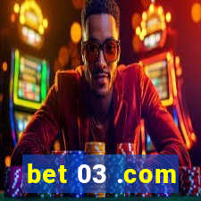 bet 03 .com